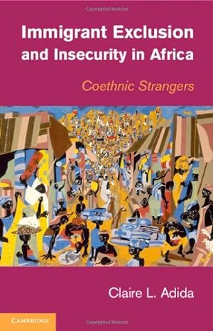 Imagen del vendedor de Immigrant Exclusion and Insecurity in Africa: Coethnic Strangers by Adida, Claire L. [Hardcover ] a la venta por booksXpress