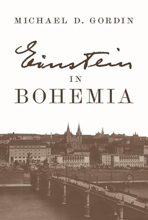 Bild des Verkufers fr Einstein in Bohemia by Gordin, Professor Michael D. [Paperback ] zum Verkauf von booksXpress