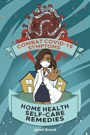 Seller image for Combat COVID-19 Symptoms: Home Health Self-Care Remedies by Grund, Janet [Paperback ] for sale by booksXpress