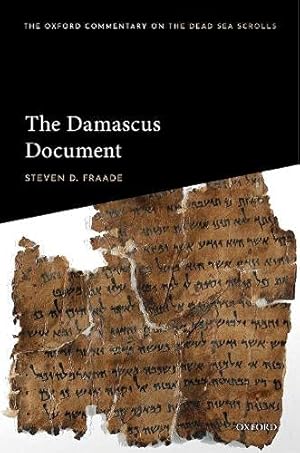 Seller image for The Damascus Document (Oxford Commentary on the Dead Sea Scrolls) by Fraade, Steven D. [Hardcover ] for sale by booksXpress