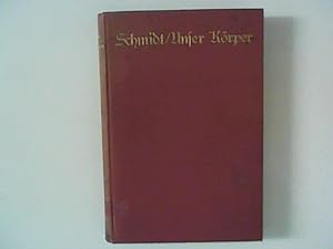 Seller image for Unser Krper: Handbuch der Anatomie, Physiologie und Hygiene der Leibesbungen. for sale by ANTIQUARIAT FRDEBUCH Inh.Michael Simon