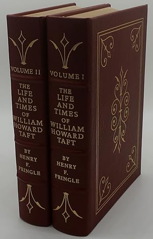 THE LIFE AND TIMES OF WILLIAM HOWARD TAFT [Two Volumes]