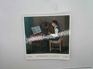 Bild des Verkufers fr Hermann Teuber, 1894-1985: Zum 100. Geburtstag. Gemlde des Zeitraums 1928 bis 1981. Stilleben zum Verkauf von Das Buchregal GmbH