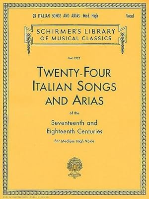 Seller image for 24 Italian Songs & Arias of the 17th & 18th Centuries : Schirmer Library of Classics Volume 1722 Medium High Voice Book Only for sale by Smartbuy