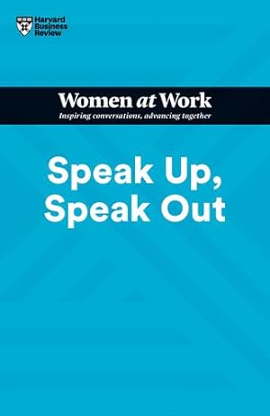 Seller image for Speak Up, Speak Out (HBR Women at Work Series) by Review, Harvard Business, Gino, Francesca, Su, Amy Jen, Roberts, Laura Morgan, Washington, Ella F. [Paperback ] for sale by booksXpress