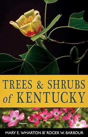 Seller image for Trees and Shrubs of Kentucky (Kentucky Nature Studies) by Wharton, Mary E., Barbour, Roger W. [Paperback ] for sale by booksXpress