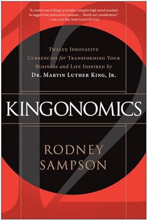 Seller image for Kingonomics: Twelve Innovative Currencies for Transforming Your Business and Life Inspired by Dr. Martin Luther King Jr. by Sampson, Rodney [Paperback ] for sale by booksXpress