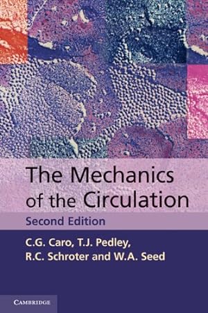 Seller image for The Mechanics of the Circulation by Caro, C. G., Pedley, T. J., Schroter, R. C., Seed, W. A. [Paperback ] for sale by booksXpress