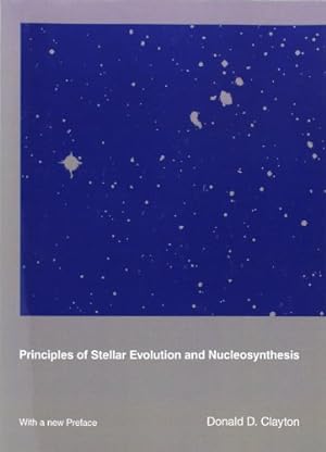 Immagine del venditore per Principles of Stellar Evolution and Nucleosynthesis by Clayton, Donald D. [Paperback ] venduto da booksXpress