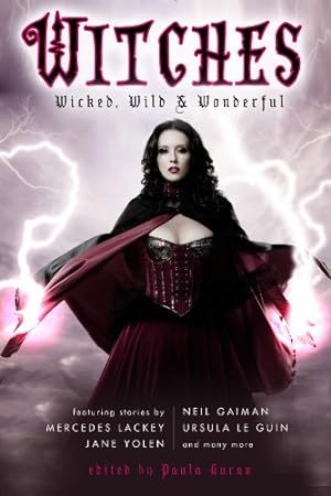Seller image for Witches: Wicked, Wild & Wonderful by Gaiman, Neil, Lackey, Mercedes, Link, Kelly, Norton, Andre, Yolen, Jane [Paperback ] for sale by booksXpress