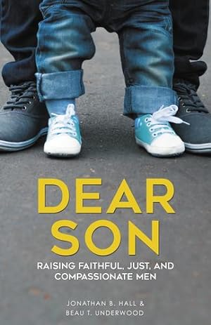Seller image for Dear Son: Raising Faithful, Just, and Compassionate Men by Hall, Jonathan B., Underwood, Beau T. [Paperback ] for sale by booksXpress