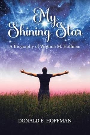 Image du vendeur pour My Shining Star: A Biography of Virginia M. Hoffman [Soft Cover ] mis en vente par booksXpress