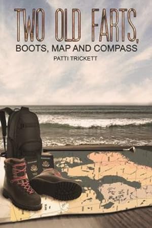 Seller image for Two Old Farts, Boots, Map and Compass by Trickett, Patti [Paperback ] for sale by booksXpress