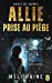 Seller image for Allie prise au pi ¨ge (Briser Ses Cha ®nes) (French Edition) [Soft Cover ] for sale by booksXpress