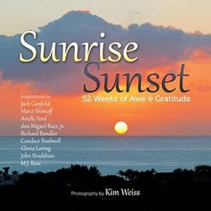 Imagen del vendedor de Sunrise Sunset: 52 Weeks of Awe and Gratitude [Paperback ] a la venta por booksXpress