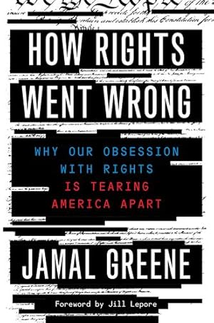 Seller image for How Rights Went Wrong: Why Our Obsession with Rights Is Tearing America Apart by Greene, Jamal [Paperback ] for sale by booksXpress