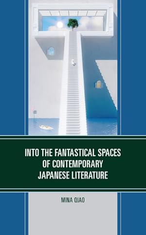 Seller image for Into the Fantastical Spaces of Contemporary Japanese Literature for sale by GreatBookPrices