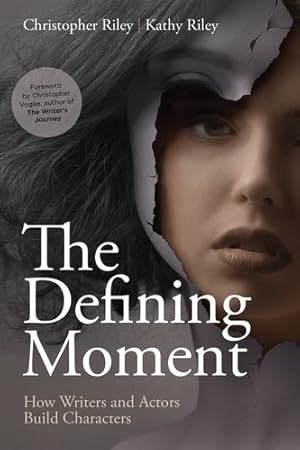 Image du vendeur pour The Defining Moment: How Writers and Actors Build Characters by Riley, Christopher, Riley, Kathy [Paperback ] mis en vente par booksXpress