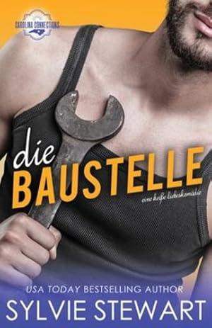 Seller image for Die Baustelle: Eine heie Liebeskom¶die (Carolina Connections) (German Edition) by Stewart, Sylvie [Paperback ] for sale by booksXpress