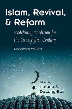 Seller image for Islam, Revival, and Reform: Redefining Tradition for the Twenty-First Century (Modern Intellectual and Political History of the Middle East) [Hardcover ] for sale by booksXpress