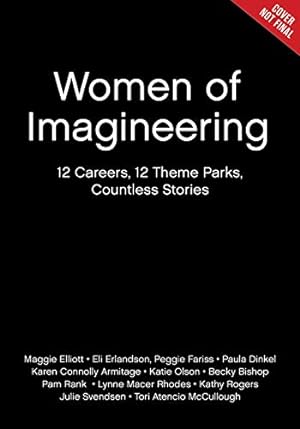 Seller image for Women of Imagineering: 12 Careers, 12 Theme Parks, Countless Stories (Disney Editions Deluxe) by Erlandson, Elisabete, Svendsen, Julie, Elliott, Maggie, Fariss, Peggie, Dinkel, Paula, Armitage, Karen Connolly, Olson, Katie, Bishop, Becky, McCullough, Tori Atencio, Rhodes, Lynne Macer, Rogers, Kathy, Rank, Pam [Hardcover ] for sale by booksXpress