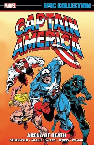 Seller image for Captain America Epic Collection: Arena Of Death by Gruenwald, Mark, Thomas, Roy, Mackie, Howard [Paperback ] for sale by booksXpress