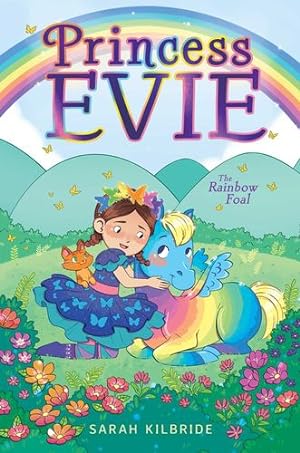 Image du vendeur pour The Rainbow Foal (3) (Princess Evie) by KilBride, Sarah [Hardcover ] mis en vente par booksXpress