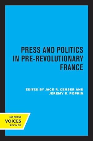 Image du vendeur pour Press and Politics in Pre-Revolutionary France [Paperback ] mis en vente par booksXpress