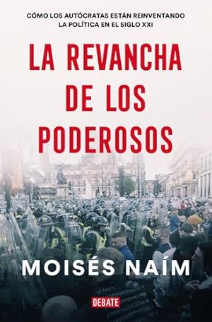 Image du vendeur pour La revancha de los poderosos / The Revenge of Power (Spanish Edition) by Naim, Moises [Paperback ] mis en vente par booksXpress