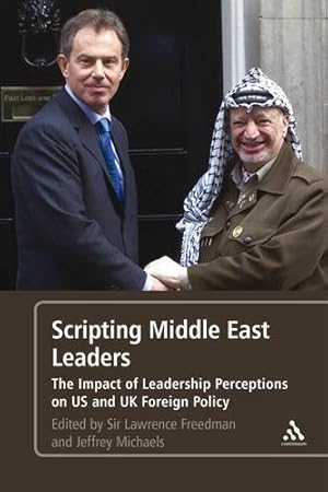 Immagine del venditore per Scripting Middle East Leaders: The Impact of Leadership Perceptions on U.S. and UK Foreign Policy [Hardcover ] venduto da booksXpress