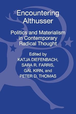 Seller image for Encountering Althusser: Politics and Materialism in Contemporary Radical Thought [Hardcover ] for sale by booksXpress