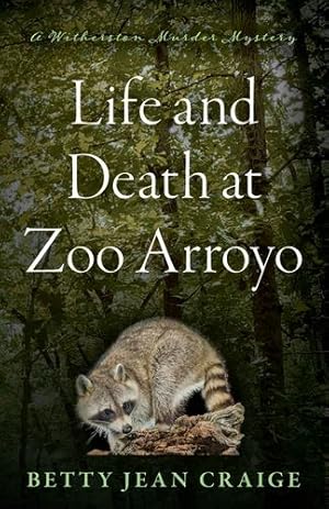 Seller image for Life and Death at Zoo Arroyo: A Witherston Murder Mystery (Witherston Murder Mysteries) by Craige, Betty Jean [Paperback ] for sale by booksXpress