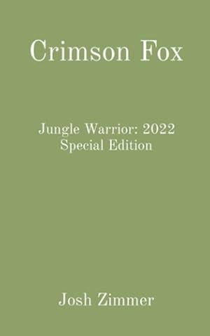 Immagine del venditore per Crimson Fox: Jungle Warrior: 2022 Special Edition by Zimmer, Josh [Hardcover ] venduto da booksXpress