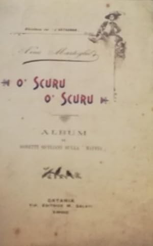 Bild des Verkufers fr O' scuru o' scuru. Album di sonetti siciliani sulla maffia. zum Verkauf von FIRENZELIBRI SRL