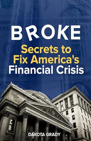 Bild des Verkufers fr Broke: Secrets to Fix America's Financial Crisis [Soft Cover ] zum Verkauf von booksXpress