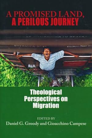 Immagine del venditore per A Promised Land, A Perilous Journey: Theological Perspectives on Migration [Hardcover ] venduto da booksXpress