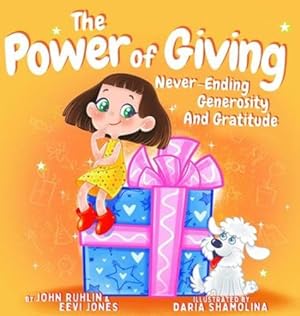 Bild des Verkufers fr The Power Of Giving: Never-Ending Generosity And Gratitude by Ruhlin, John, Jones, Eevi [Hardcover ] zum Verkauf von booksXpress