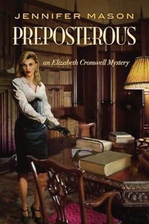 Seller image for Preposterous: An Elizabeth Cromwell Mystery by Mason, Jennifer [Paperback ] for sale by booksXpress