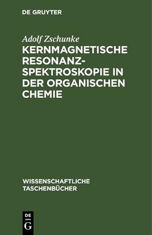 Seller image for Kernmagnetische Resonanzspektroskopie in der organischen Chemie (German Edition) by Zschunke, Adolf [Hardcover ] for sale by booksXpress