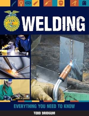 Bild des Verkufers fr Welding: Everything You Need to Know (FFA) by Bridigum, Todd [Paperback ] zum Verkauf von booksXpress