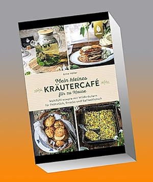 Seller image for Mein kleines Krutercaf fr zu Hause : Wohlfhlrezepte mit Wildkrutern fr Frhstck, Snacks und Kaffeeklatsch for sale by AHA-BUCH GmbH