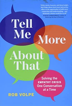 Bild des Verkufers fr Tell Me More About That: Solving the Empathy Crisis One Conversation at a Time by Volpe, Rob [Hardcover ] zum Verkauf von booksXpress
