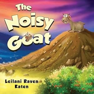 Image du vendeur pour The Noisy Goat by Katen, Leilani Raven [Paperback ] mis en vente par booksXpress