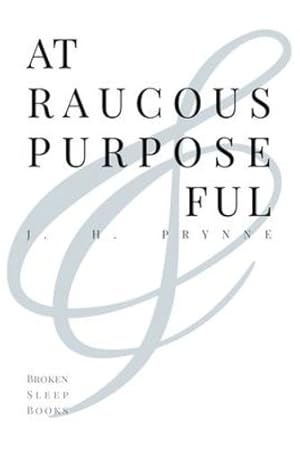 Image du vendeur pour At Raucous Purposeful by Prynne, J H [Paperback ] mis en vente par booksXpress