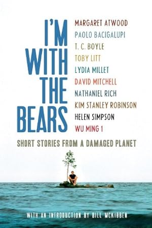 Imagen del vendedor de I'm With the Bears: Short Stories from a Damaged Planet [Paperback ] a la venta por booksXpress
