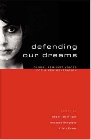 Seller image for Defending Our Dreams: Global Feminist Voices for a New Generation by Wilson, Shamillah, Sengupta, Anasuya, Evans, Kristy [Paperback ] for sale by booksXpress