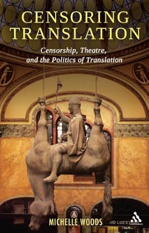 Seller image for Censoring Translation: Censorship, Theatre, and the Politics of Translation [Hardcover ] for sale by booksXpress