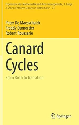 Image du vendeur pour Canard Cycles: From Birth to Transition (Ergebnisse der Mathematik und ihrer Grenzgebiete. 3. Folge / A Series of Modern Surveys in Mathematics, 73) by De Maesschalck, Peter, Dumortier, Freddy, Roussarie, Robert [Hardcover ] mis en vente par booksXpress