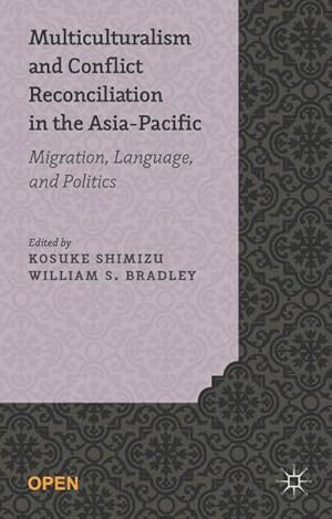 Seller image for Multiculturalism and Conflict Reconciliation in the Asia-Pacific : Migration, Language and Politics for sale by AHA-BUCH GmbH