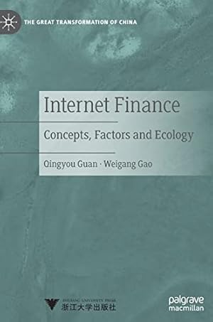 Seller image for Internet Finance: Concepts, Factors and Ecology (The Great Transformation of China) by Guan, Qingyou, Gao, Weigang [Hardcover ] for sale by booksXpress